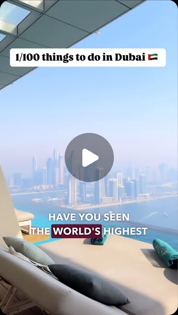 1/100 things to do in Dubai 🇦🇪 — Qatar reel by TripleF Qatar in 50th floor of The Palm Tower,